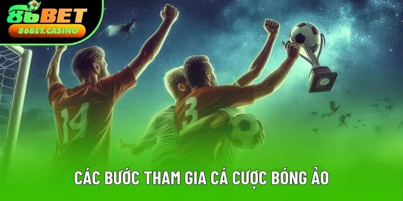Các bước tham gia cá cược bóng ảo Các bước tham gia cá cược bóng ảo