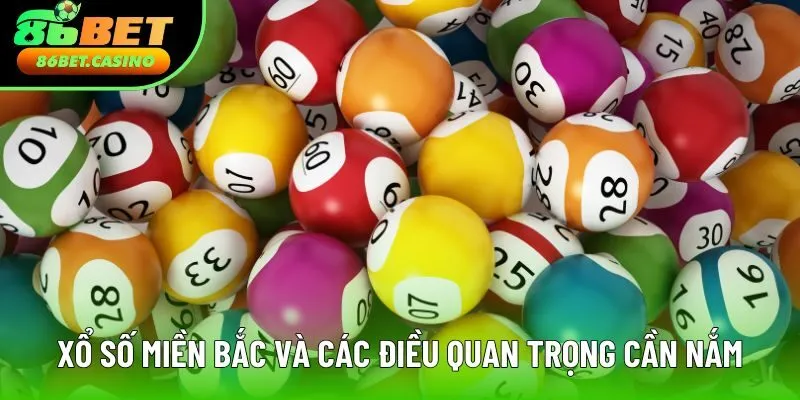 Xổ số miền Bắc và các điều quan trọng cần nắm